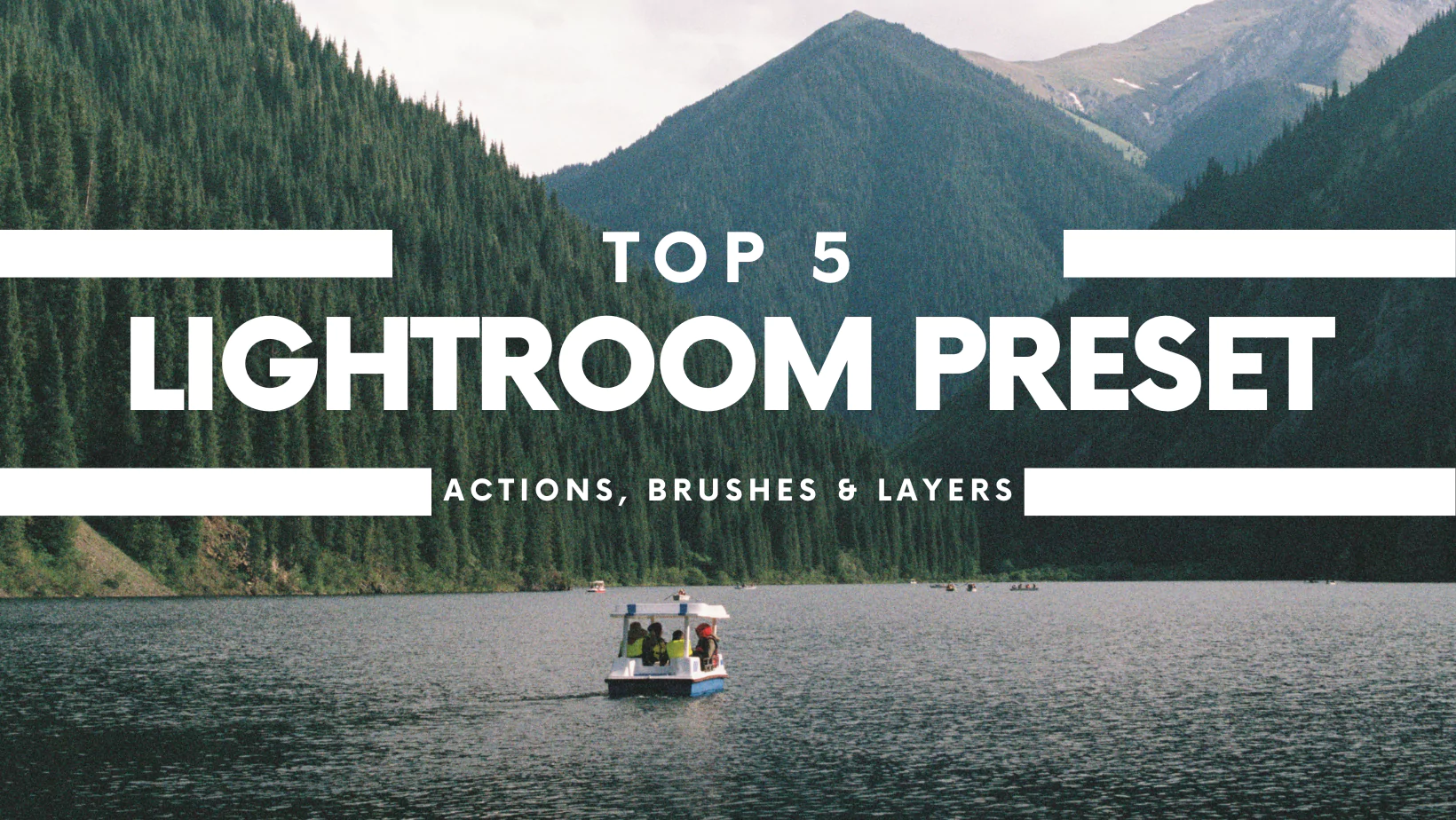 Top 5 Lightroom Preset Actions, Brushes & Layers